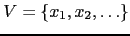 $ V =\{ x_1, x_2, \ldots \}$