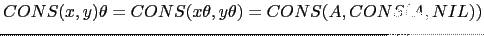 $ CONS(x, y)\theta = CONS(x\theta, y\theta) = CONS(A, CONS(A, NIL))$