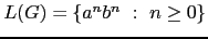 $ L(G) = \{ a^n b^n : n \ge 0 \}$